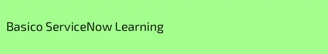 Basico ServiceNow Learning